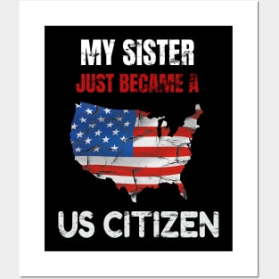 My Sister US CITIZEN American Flag Map Posters and Art